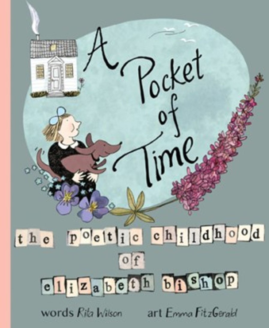 Paper Kept Shop | A Pocket Of Time: The Poetic Childhood Of Elizabeth Bishop