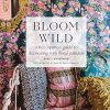 Paper Kept Shop | Bloom Wild: A Free-Spirited Guide To Decorating With Floral Patterns-Book